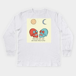 Two heads are better than one Kids Long Sleeve T-Shirt